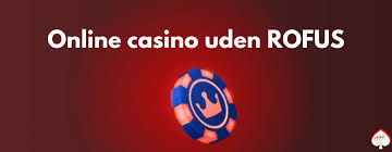 Få Den Bedste Casino Bonus Uden Rofus Få Den Bedste Casino Bonus Uden Rofus